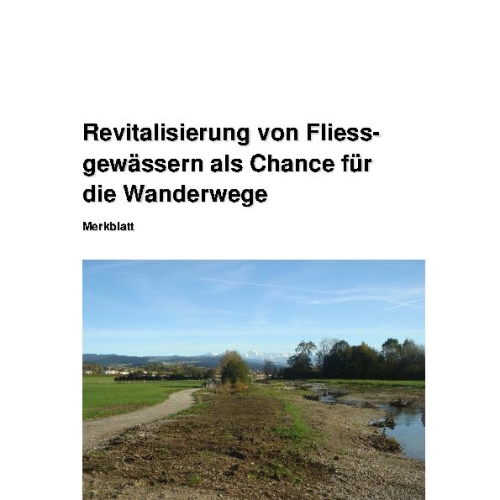 2014_merkblatt_revitalisierung von fliessgewässern als chance für wanderwege_d